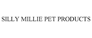 SILLY MILLIE PET PRODUCTS