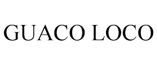 GUACO LOCO