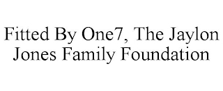 FITTED BY ONE7, THE JAYLON JONES FAMILY FOUNDATION