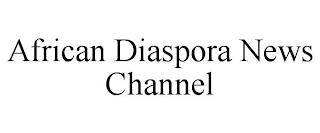 AFRICAN DIASPORA NEWS CHANNEL