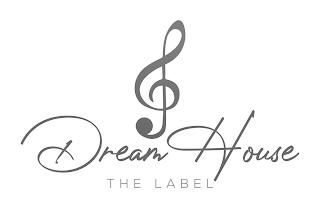 DREAM HOUSE THE LABEL