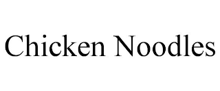 CHICKEN NOODLES