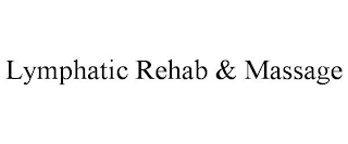 LYMPHATIC REHAB & MASSAGE