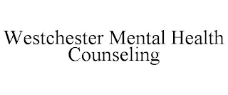 WESTCHESTER MENTAL HEALTH COUNSELING