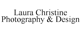 LAURA CHRISTINE PHOTOGRAPHY & DESIGN