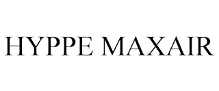 HYPPE MAXAIR