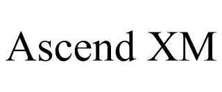 ASCEND XM