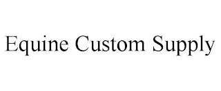 EQUINE CUSTOM SUPPLY