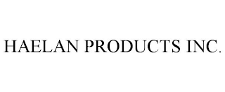HAELAN PRODUCTS INC. trademark