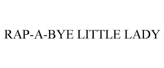 RAP-A-BYE LITTLE LADY