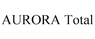 AURORA TOTAL