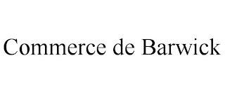 COMMERCE DE BARWICK