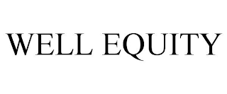 WELL EQUITY