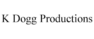 K DOGG PRODUCTIONS