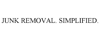 JUNK REMOVAL. SIMPLIFIED.