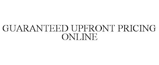 GUARANTEED UPFRONT PRICING ONLINE