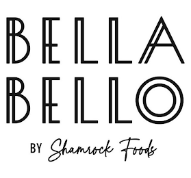 BELLA BELLO BY SHAMROCK FOODS