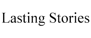 LASTING STORIES