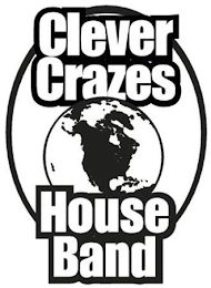 CLEVER CRAZES HOUSE BAND