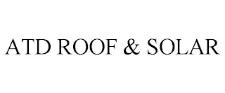 ATD ROOF & SOLAR