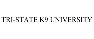 TRI-STATE K9 UNIVERSITY