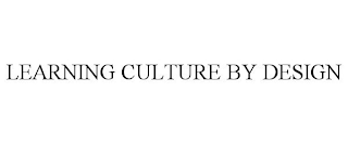 LEARNING CULTURE BY DESIGN