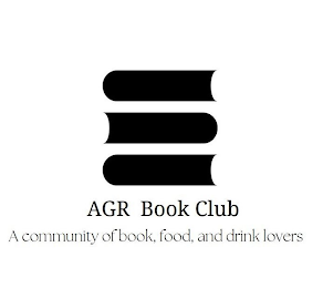 AGR BOOK CLUB A COMMUNITY OF BOOK, FOOD, AND DRINK LOVERS