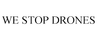 WE STOP DRONES