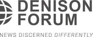 DENISON FORUM NEWS DISCERNED DIFFERENTLY