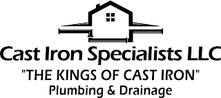 CAST IRON SPECIALISTS LLC "THE KINGS OF CAST IRON" PLUMBING & DRAINAGE