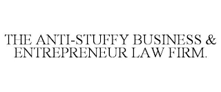 THE ANTI-STUFFY BUSINESS & ENTREPRENEUR LAW FIRM.