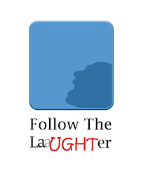 FOLLOW THE LAAUGHTER