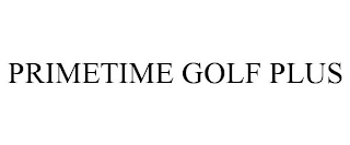 PRIMETIME GOLF PLUS