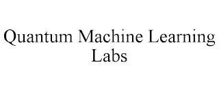 QUANTUM MACHINE LEARNING LABS