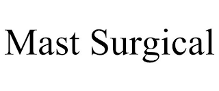 MAST SURGICAL