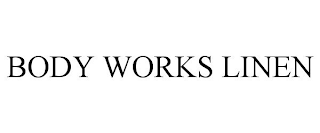BODY WORKS LINEN