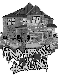 THE TRAP HOUSE OF HEALING THE TRAP HOUSE OF HEALING