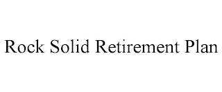 ROCK SOLID RETIREMENT PLAN