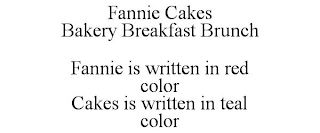 FANNIE CAKES BAKERY BREAKFAST BRUNCH FANNIE IS WRITTEN IN RED COLOR CAKES IS WRITTEN IN TEAL COLOR