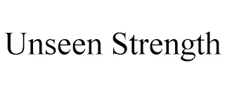 UNSEEN STRENGTH