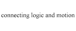 CONNECTING LOGIC AND MOTION