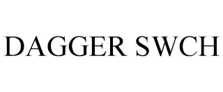 DAGGER SWCH