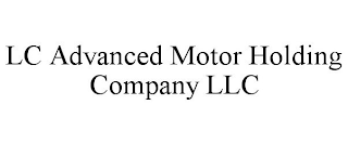 LC ADVANCED MOTOR HOLDING COMPANY LLC