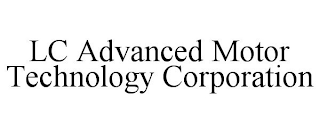 LC ADVANCED MOTOR TECHNOLOGY CORPORATION