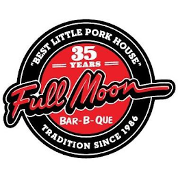 FULL MOON BAR-B-QUE 35 YEARS "BEST LITTLE PORK HOUSE" TRADITION SINCE 1986