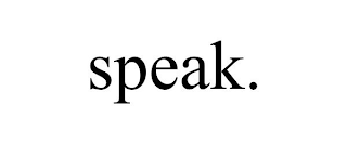 SPEAK.