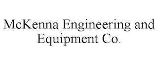 MCKENNA ENGINEERING AND EQUIPMENT CO.