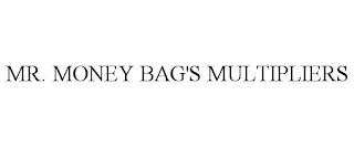 MR. MONEY BAG'S MULTIPLIERS