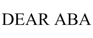 DEAR ABA