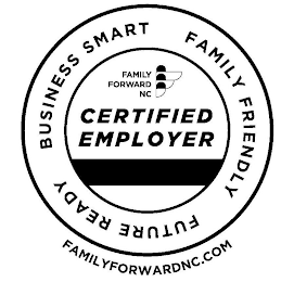 BUSINESS SMART FAMILY FRIENDLY FUTURE READY FAMILY FORWARD NC CERTIFIED EMPLOYER FAMILYFORWARDNC.COM